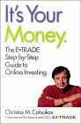 It's Your Money: The E*TRADE Step-by-Step Guide to Online Investing