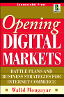 Opening Digital Markets : Battle Plans and Business Strategies for Internet Commerce