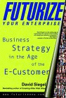 Futurize Your Enterprise: Business Strategy in the Age of the E-customer