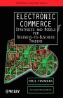 Electronic Commerce: Strategies and Models for Business-to-Business