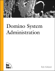 Domino System Administration : Administering Domino for Lotus Notes &  the Internet - The Landmark Series