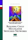 Building Cisco Multilayer Switched Networks