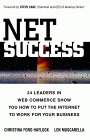 Net Success : 24 Leaders in Web Commerce Show You How to Put the Web to Work for Your Business