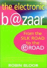 Electronic Bazaar: From the Silk Road to the E-Road